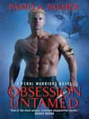Obsession Untamed (eBook): Feral Warriors Series, Book 2